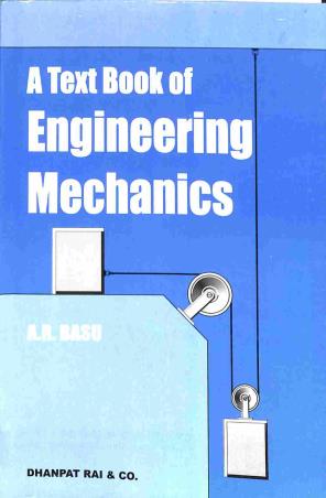 Book cover number 1 for A Text Book Of Engineering Mechanics written by A. R. Basu published by Dhanpat Rai & Co. (Pvt.) Ltd.