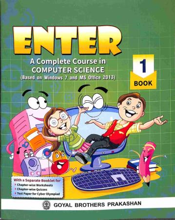 Book cover number 1 for Enter Book 1 (A Complete Course In Computer Science) written by Shivani Jain, Shelly Malhotra published by Goyal Brothers Prakashan