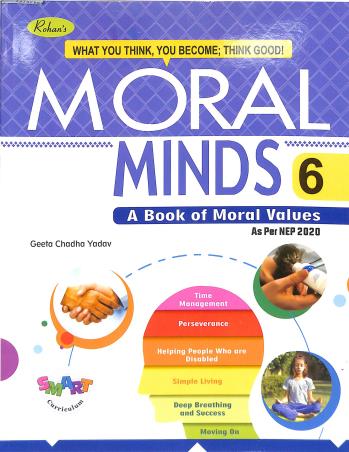 Book cover number 1 for Moral Minds 6 (A Book Of Moral Values) NEP 2020 written by Geeta Chadha Yadav published by Rohan Book Company Pvt Ltd