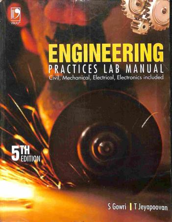 Book cover number 1 for Engineering Practices Lab Manual written by T. Jeyapoovan, S. Gowri published by Vikas Publishing House Pvt Ltd
