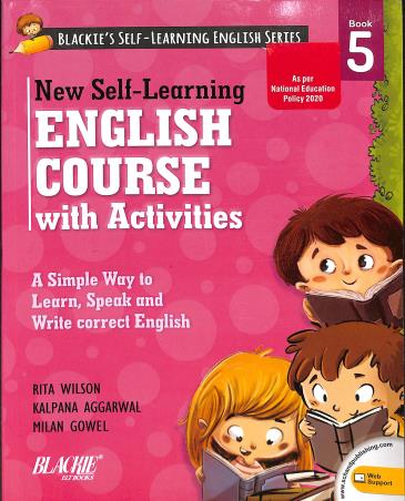 Book cover number 1 for Self-Learning English Course With Activities Book 5 (NEP 2020) written by Kalpana Aggarwal, Milan Gowel, Rita Wilson published by Blackie ELT Books