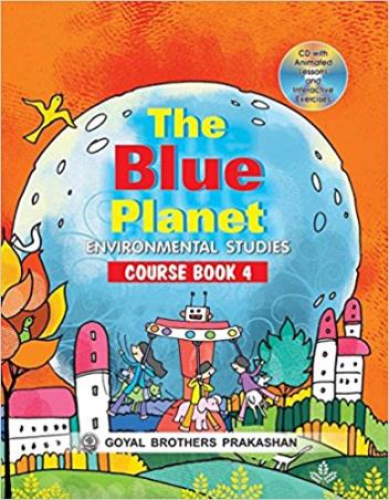 Book cover number 1 for The Blue Planet Book 4 (Environmental Studies Course) written by Geeta Nair published by Goyal Brothers Prakashan