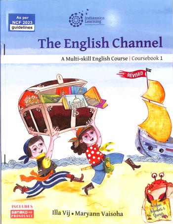 Book cover number 1 for The English Channel Coursebook 1 (A Multi-skill English Course) (Revised) NCF 2023 written by Maryann Vaisoha, Illa Vij published by Indiannica Learning