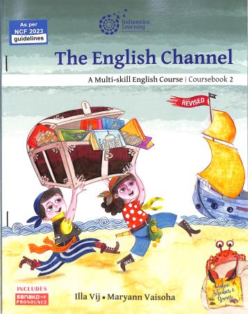 Book cover number 1 for The English Channel Coursebook 2 (A Multi-skill English Course) (Revised) NCF 2023 written by Maryann Vaisoha, Illa Vij published by Indiannica Learning