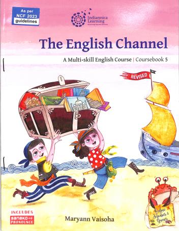 Book cover number 1 for The English Channel Coursebook 5 (A Multi-skill English Course) (Revised) NCF 2023 written by Maryann Vaisoha published by Indiannica Learning