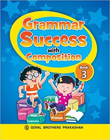 Book cover number 1 for Grammar Success With Composition Book 3 written by S. K. Gupta, I. L. Wanchoo published by Goyal Brothers Prakashan