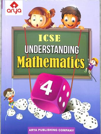 Book cover number 1 for ICSE Understanding Mathematics 4 written by R. G. Gupta, Neeraj Raj Jain, M. L. Agarwal published by Arya Publishing Company