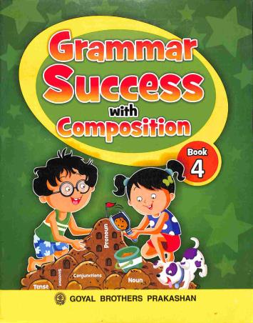 Book cover number 1 for Grammar Success With Composition Book 4 written by S. K. Gupta, I. L. Wanchoo published by Goyal Brothers Prakashan
