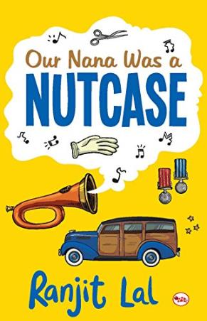 Book cover number 1 for Our Nana Was A Nutcase written by Ranjit Lal published by Rupa Publications India