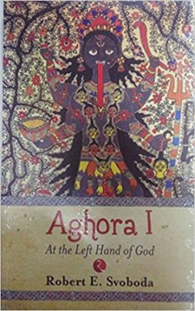 Book cover number 1 for Aghaor : At The Left hand Of God written by Robert E. Svoboda published by Rupa Publications India