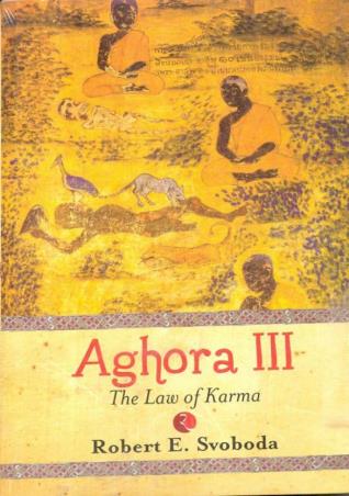 Book cover number 1 for Aghora III (The Law Of Karma) written by Robert E. Svoboda published by Rupa Publications India