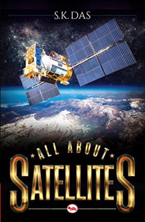 Book cover number 1 for All About Satellites written by S. K. Das published by Rupa Publications India