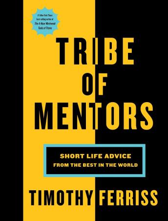 Book cover number 1 for Tribe Of Mentors : Short Life Advice From The Best In The World written by Timothy Ferriss published by Random House
