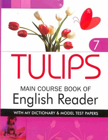 Book cover number 1 for Tulips Main Course Book Of English Reader 7 written by Rajesh Kumar, Geeta Chadha Yadav published by Rohan Book Company Pvt Ltd