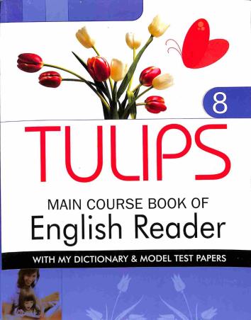 Book cover number 1 for Tulips Main Course Book Of English Reader 8 written by Rajesh Kumar, Geeta Chadha Yadav published by Rohan Book Company Pvt Ltd