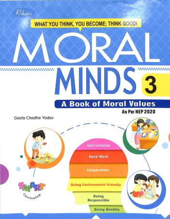 Book cover number 1 for Moral Minds 3 (A Book Of Moral Values) NEP 2020 written by Geeta Chadha Yadav published by Rohan Book Company Pvt Ltd