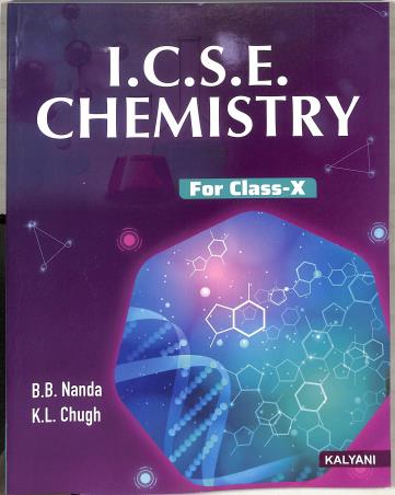Book cover number 1 for ICSE Chemistry For Class 10 written by Anshul Johar, K. L. Chaugh published by Kalyani Publishers