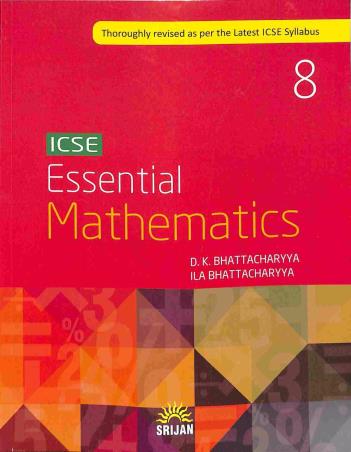Book cover number 1 for ICSE Essential Mathematics 8 written by D. K. Bhattacharyya, Ila Bhattacharyya published by Srijan Publishers P. Ltd.