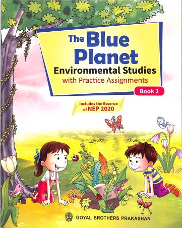 Book cover number 1 for The Blue Planet Environmental Studies Book 2 Part A Term 1 & Part B Term 2 (NEP 2020) written by Geeta Nair published by Goyal Brothers Prakashan
