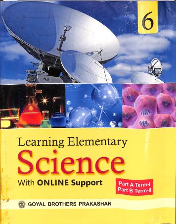 Book cover number 1 for Learning Elementary Science 6 (Part A Term 1, Part B Term 2) written by V. K. Sally, S. K. Aggarwal published by Goyal Brothers Prakashan