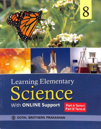 Book cover number 1 for Learning Elementary Science 8 (Part A Term 1 & Part B Term 2) written by V. K. Sally, S. K. Aggarwal published by Goyal Brothers Prakashan