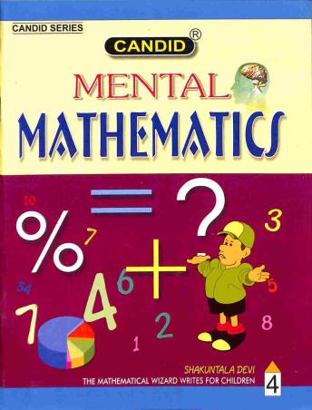 Book cover number 1 for Candid Mental Mathematics 4 written by Shakuntala Devi published by Evergreen Publications (India) Ltd.