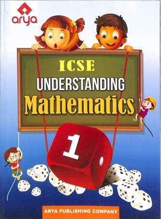 Book cover number 1 for ICSE Understanding Mathematics 1 written by R. G. Gupta, Neeraj Raj Jain, M. L. Agarwal published by Arya Publishing Company