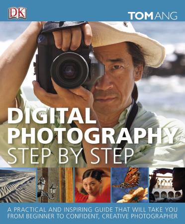 Book cover number 1 for Digital Photography Step By Step written by Tom Ang published by DK