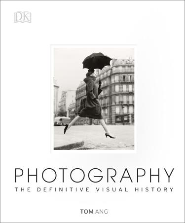Book cover number 1 for Photography : The Definitive Visual History written by Tom Ang published by DK