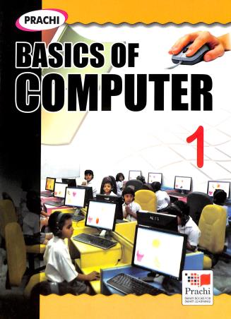 Book cover number 1 for Basics Of Computer 1 written by Ranjan Mohanty, Yogita Tyagi published by Prachi (India) Pvt. Ltd.