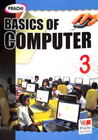 Book cover number 1 for Basics Of Computer 3 written by Ranjan Mohanty, Yogita Tyagi published by Prachi (India) Pvt. Ltd.