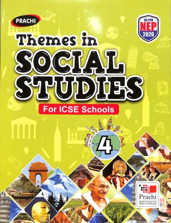 Book cover number 1 for Themes In Social Studies 4 (ICSE) NEP 2020 written by Promila Bishnoi, Ravindra Kumar published by Prachi (India) Pvt. Ltd.