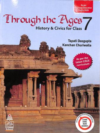 Book cover number 1 for Through The Ages : History & Civics Class 7 (CISCE) NEP 2020 written by Tapati Dasgupta, Kanchan Churiwalla published by S. Chand Publishing