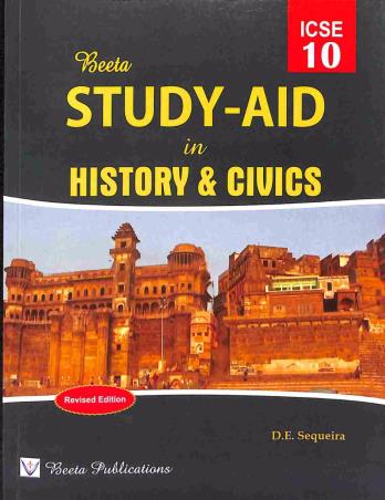 Book cover number 1 for Beeta Study-Aid In History & Civics ICSE 10 written by D. E. Sequeira published by Beeta Publications