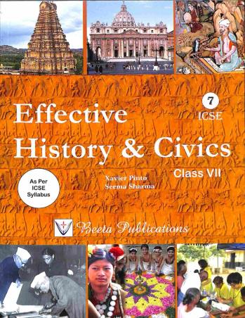 Book cover number 1 for Effective History & Civics ICSE Class 7 written by Xavier Pinto, Seema Sharma published by Beeta Publications