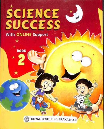 Book cover number 1 for Science Success Book 2 written by Geeta Negi, S. N. Jha, Neelima Jain published by Goyal Brothers Prakashan