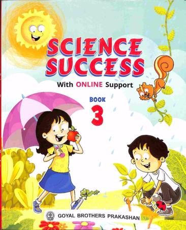 Book cover number 1 for Science Success Book 3 written by Geeta Negi, S. N. Jha, Neelima Jain published by Goyal Brothers Prakashan