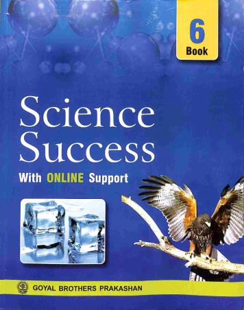Book cover number 1 for Science Success Book 6 written by Geeta Negi, S. N. Jha, Neelima Jain published by Goyal Brothers Prakashan