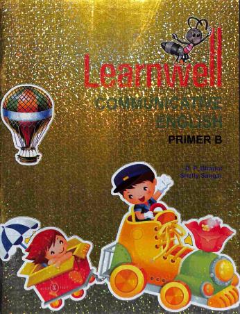 Book cover number 1 for Learnwell Communicative English Primer B written by Shelly Sangar, D. P. Bahnot published by Holy Faith International (P) Ltd