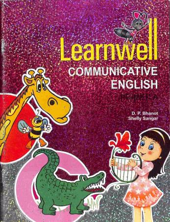 Book cover number 1 for Learnwell Communicative English Primer A written by D. P. Bhanot, Shelly Sangar published by Holy Faith International (P) Ltd