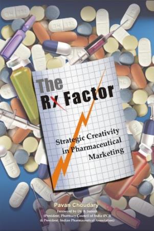 Book cover number 1 for The Rx Factor : Strategic Creativity in Pharmaceutical Marketing written by Pavan Choudary published by Wisdom Village Publications