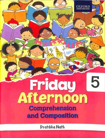 Book cover number 1 for Friday Afternoon Comprehension And Composition 5 written by Pratibha Nath published by Oxford University Press