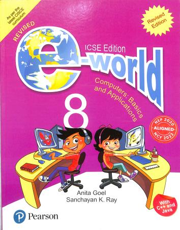 Book cover number 1 for E-World 8 (Computers : Basics And Applications) ICSE (NEP 2020 / NCF 2023) written by Anita Goel, Sanchayan K. Ray published by Pearson Education
