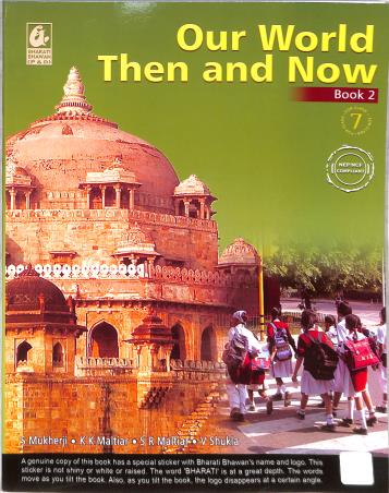 Book cover number 1 for Our World Then And Now Book 2 Class 7 (NEP / NCF) written by Sagarika Mukherji, K. K. Maltiar, S. R. Maltiar, V. Shukla published by Bharati Bhawan Publishers & Distributors