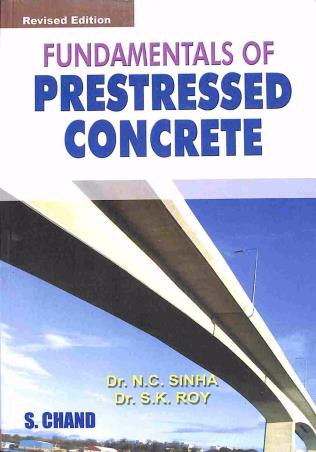 Book cover number 1 for Fundamentals Of Prestressed Concrete written by S. K. Roy, N. C. Sinha published by S. Chand Publishing