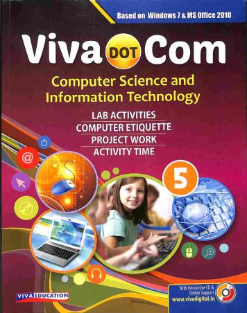 Book cover number 1 for Viva DOT Com Computer Science And Information Technology 5 written by Ashok Arora, Sarika Sharma published by Viva Education