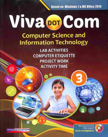 Book cover number 1 for Viva DOT Com Computer Science And Information Technology 3 written by Ashok Arora, Sarika Verma published by Viva Education
