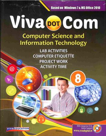 Book cover number 1 for Viva DOT Com Computer Science And Information Technology 8 written by Ashok Arora, Sarika Sharma published by Viva Education