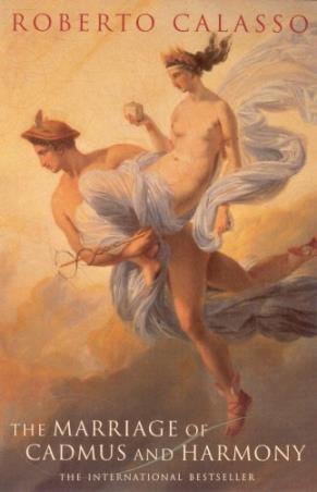 Book cover number 1 for The Marriage Of Cadmus And Harmony written by Roberto Calasso published by Vintage