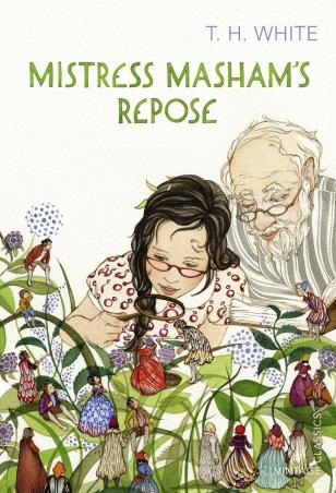 Book cover number 1 for Mistress Masham"s Repose written by T. H. White published by Vintage